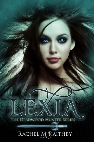 [The Deadwood Hunter 01] • Lexia (The Deadwood Hunter Series)